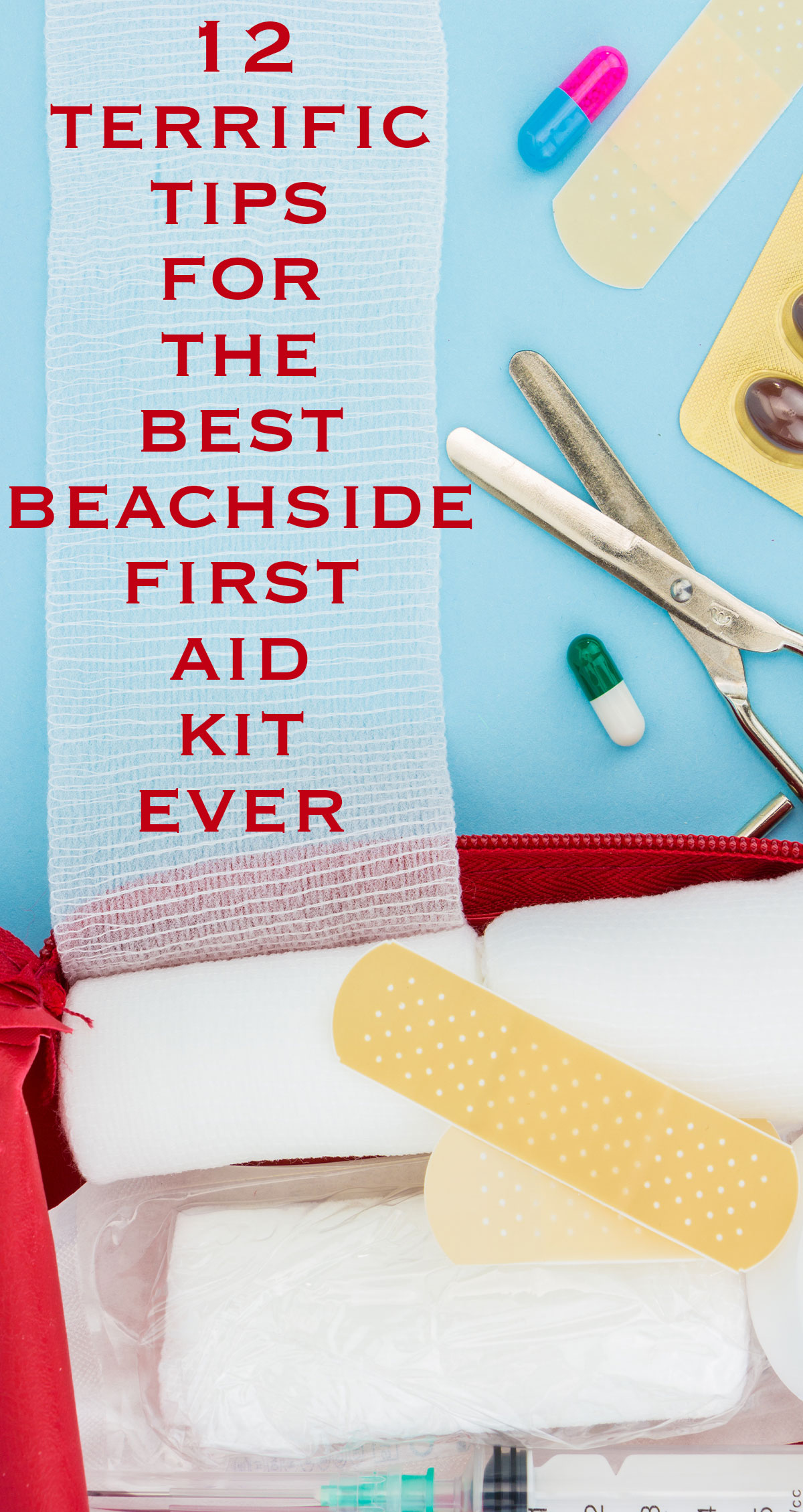 12 Terrific Tips for the Best Beachside First Aid Kit Pin